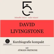 Cover von David Livingstone: Kurzbiografie kompakt von 5 Minuten
