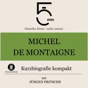 Cover von Michel de Montaigne: Kurzbiografie kompakt von 5 Minuten