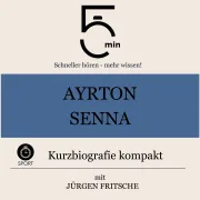 Cover von Ayrton Senna: Kurzbiografie kompakt von 5 Minuten