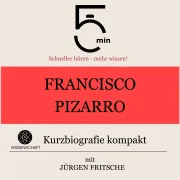 Cover von Francisco Pizarro: Kurzbiografie kompakt von 5 Minuten