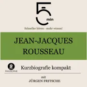 Cover von Jean-Jacques Rousseau: Kurzbiografie kompakt von 5 Minuten