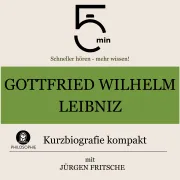 Cover von Gottfried Wilhelm Leibniz: Kurzbiografie kompakt von 5 Minuten