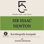 Cover von Sir Isaac Newton: Kurzbiografie kompakt von 5 Minuten