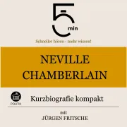 Cover von Neville Chamberlain: Kurzbiografie kompakt von 5 Minuten