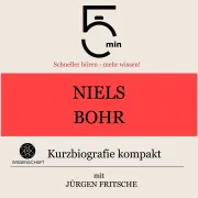Cover von Niels Bohr: Kurzbiografie kompakt von 5 Minuten
