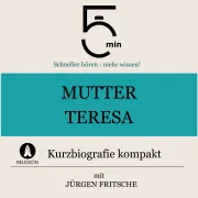 Cover von Mutter Teresa: Kurzbiografie kompakt von 5 Minuten