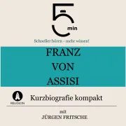 Cover von Franz von Assisi: Kurzbiografie kompakt von 5 Minuten