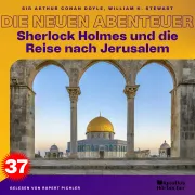Cover von Sherlock Holmes und die Reise nach Jerusalem (Die neuen Abenteuer, Folge 37) von Doyle, Sir Arthur Conan