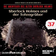 Cover von Sherlock Holmes und der Totengräber (Die Abenteuer des alten Sherlock Holmes, Folge 37) von Doyle, Sir Arthur Conan