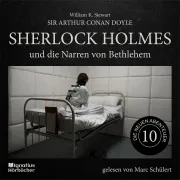 Cover von Sherlock Holmes und die Narren von Bethlehem (Die neuen Abenteuer, Folge 10) von Doyle, Sir Arthur Conan