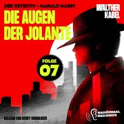 Cover von Die Augen der Jolante (Der Detektiv-Harald Harst, Folge 7) von Kabel, Walther