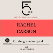 Cover von Rachel Carson: Kurzbiografie kompakt von 5 Minuten