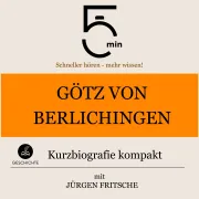 Cover von Götz von Berlichingen: Kurzbiografie kompakt von 5 Minuten