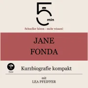 Cover von Jane Fonda: Kurzbiografie kompakt von 5 Minuten