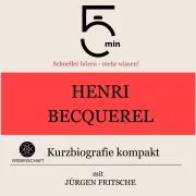 Cover von Henri Becquerel: Kurzbiografie kompakt von 5 Minuten