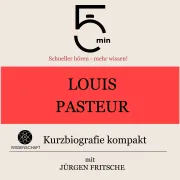 Cover von Louis Pasteur: Kurzbiografie kompakt von 5 Minuten