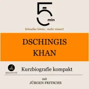 Cover von Dschingis Khan: Kurzbiografie kompakt von 5 Minuten