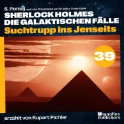 Cover von Suchtrupp ins Jenseits (Sherlock Holmes - Die galaktischen Fälle, Folge 39) von Doyle, Sir Arthur Conan