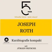 Cover von Joseph Roth: Kurzbiografie kompakt von 5 Minuten
