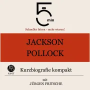 Cover von Jackson Pollock: Kurzbiografie kompakt von 5 Minuten