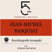 Cover von Jean-Michel Basquiat: Kurzbiografie kompakt von 5 Minuten