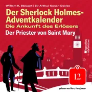 Cover von Der Priester von Saint Mary (Der Sherlock Holmes-Adventkalender: Die Ankunft des Erlösers, Folge 12) von Doyle, Sir Arthur Conan
