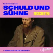Cover von Schuld und Sühne (Sechster Teil) von Dostojewski, Fjodor