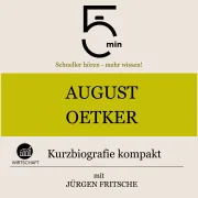 Cover von August Oetker: Kurzbiografie kompakt von 5 Minuten