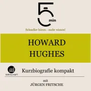 Cover von Howard Hughes: Kurzbiografie kompakt von 5 Minuten