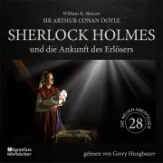 Cover von Sherlock Holmes und die Ankunft des Erlösers (Die neuen Abenteuer, Folge 28) von Doyle, Sir Arthur Conan
