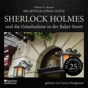 Cover von Sherlock Holmes und die Geiselnahme in der Baker Street (Die neuen Abenteuer, Folge 25) von Doyle, Sir Arthur Conan