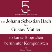 Cover von Von Johann Sebastian Bach bis Gustav Mahler von 5 Minuten