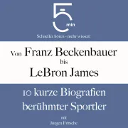 Cover von Von Franz Beckenbauer bis LeBron James von 5 Minuten