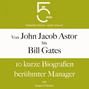 Cover von Von John Jacob Astor bis Bill Gates von 5 Minuten