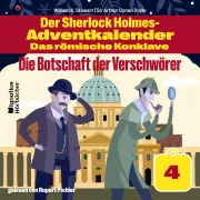 Cover von Die Botschaft der Verschwörer (Der Sherlock Holmes-Adventkalender - Das römische Konklave, Folge 4) von Doyle, Sir Arthur Conan