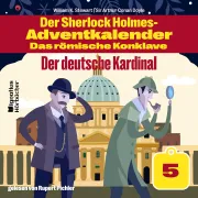 Cover von Der deutsche Kardinal (Der Sherlock Holmes-Adventkalender - Das römische Konklave, Folge 5) von Doyle, Sir Arthur Conan