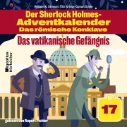 Cover von Das vatikanische Gefängnis (Der Sherlock Holmes-Adventkalender - Das römische Konklave, Folge 17) von Doyle, Sir Arthur Conan