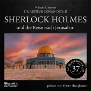 Cover von Sherlock Holmes und die Reise nach Jerusalem (Die neuen Abenteuer, Folge 37) von Doyle, Sir Arthur Conan