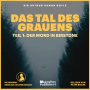 Cover von Das Tal des Grauens (Teil 1: Der Mord in Birstone) von Doyle, Sir Arthur Conan