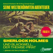 Cover von Sherlock Holmes und Blackwell, der Themse-Pirat (Seine weltberühmten Abenteuer, Folge 4) von Doyle, Sir Arthur Conan