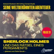 Cover von Sherlock Holmes und das Rätsel eines Pergaments (Seine weltberühmten Abenteuer, Folge 31) von Doyle, Sir Arthur Conan