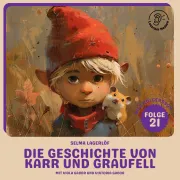 Cover von Die Geschichte von Karr und Graufell (Nils Holgersson, Folge 21) von Lagerlöf, Selma