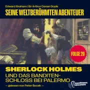 Cover von Sherlock Holmes und das Banditenschloss bei Palermo (Seine weltberühmten Abenteuer, Folge 29) von Doyle, Sir Arthur Conan