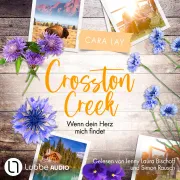 Cover von Wenn dein Herz mich findet - Crosston Creek, Teil 3 von Lay, Cara