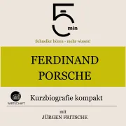 Cover von Ferdinand Porsche: Kurzbiografie kompakt von 5 Minuten
