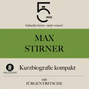 Cover von Max Stirner: Kurzbiografie kompakt von 5 Minuten