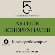 Cover von Arthur Schopenhauer: Kurzbiografie kompakt von 5 Minuten