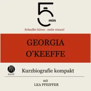 Cover von Georgia O`Keeffe: Kurzbiografie kompakt von 5 Minuten