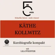 Cover von Käthe Kollwitz: Kurzbiografie kompakt von 5 Minuten