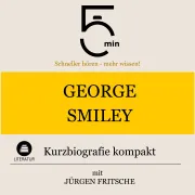 Cover von George Smiley: Kurzbiografie kompakt von 5 Minuten